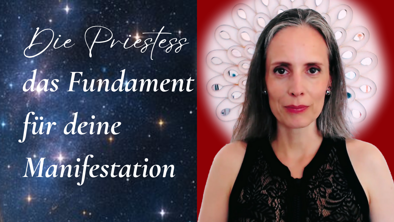 Die Priestess – das Fundament für deine Manifestation